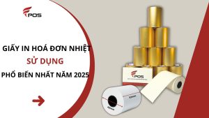 Các Loại Giấy In Hóa Đơn Nhiệt Được Sử Dụng Phổ Biến Nhất Năm 2025