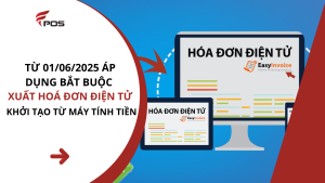 Từ 01/06/2025 áp dụng bắt buộc phải xuất hóa đơn điện tử khởi tạo từ máy tính tiền"