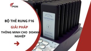 Bộ Thẻ Rung F16 – Giải Pháp Gọi Khách Thông Minh Cho Quán Ăn, Cafe