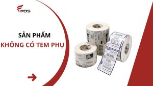 Sản Phẩm Không Có Tem Phụ