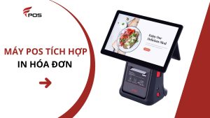 Máy POS tích hợp in hóa đơn