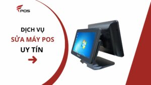 Dịch Vụ Sửa Máy POS