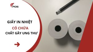 Giấy in nhiệt gây ung thư