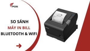 So sánh máy in bill bluetooth và máy in bill wifi