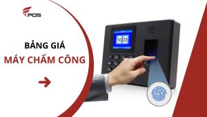 Bảng giá máy chấm công