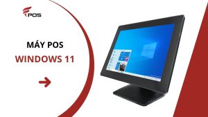 Máy POS Windows 11
