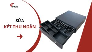Sửa Két Thu Ngân